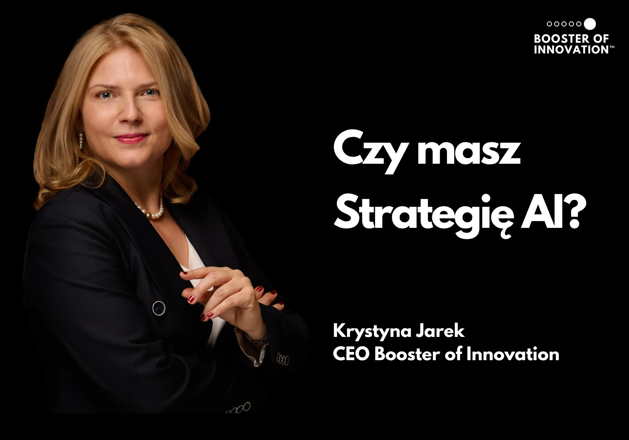 Booster of Innovation Krystyna Jarek AI Strategy